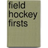 Field Hockey Firsts door Jake Maddox