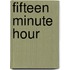 Fifteen Minute Hour