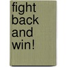 Fight Back and Win! door Ellen Phillips