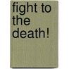 Fight To The Death! by Stan Cullimore