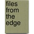 Files From The Edge