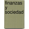 Finanzas y Sociedad by Gil Rubio