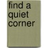 Find a Quiet Corner