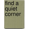 Find a Quiet Corner door Nancy O'Hara