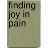 Finding Joy In Pain by Roslyn Wyche-Hamilton