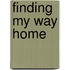 Finding My Way Home
