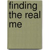 Finding The Real Me door Tracie O'Keefe