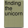 Finding The Unicorn door Carey Borgens