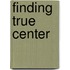 Finding True Center