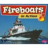 Fireboats in Action by Mari C. Schuh