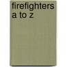 Firefighters A to Z door Chris L. Demarest