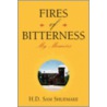 Fires of Bitterness door H.D. Sam Shuemake