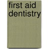 First Aid Dentistry by Edward P.R. Ryan