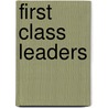 First Class Leaders door Dr Bernard Grant
