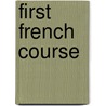 First French Course door C. A. Chardenal