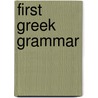 First Greek Grammar door Rutherford William Gunion