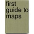 First Guide To Maps