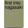 First Into Nagasaki door George Weller