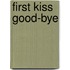 First Kiss Good-Bye