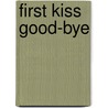 First Kiss Good-Bye door Liz Lincoln