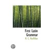 First Latin Grammar door Maurice Crawford Macmillan