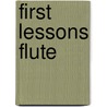 First Lessons Flute door Mizzy McCaskill