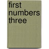 First Numbers Three by Anne Evans