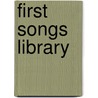 First Songs Library door Roger Priddy