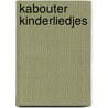 Kabouter kinderliedjes by Rien Poortvliet