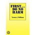 First... Do No Harm