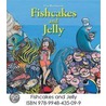 Fishcakes And Jelly door Una Rawlinson