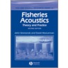 Fisheries Acoustics by Ej Simmonds