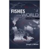 Fishes Of The World door Professor Joseph S. Nelson