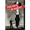 Five Days in August door Michael D. Gordin
