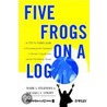Five Frogs On A Log door Michael Frederick Spratt
