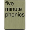 Five Minute Phonics door Onbekend