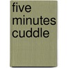 Five Minutes Cuddle door Heinz Borbeck