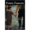 Fixing the Families door Jennifer A. Reich