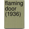 Flaming Door (1936) by Eleanor C. Merry