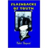 Flashbacks To Youth by Robert Bongardt