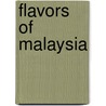 Flavors Of Malaysia door Susheela Raghavan Uhl