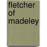 Fletcher Of Madeley door Brigadier Margaret Allen