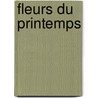 Fleurs Du Printemps door Anna Duval-Thibault