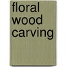 Floral Wood Carving door Mack Sutter