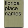 Florida Place Names by Allen Morris