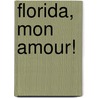 Florida, Mon Amour! by T. Mengibar S.