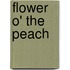 Flower O' The Peach