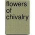 Flowers Of Chivalry