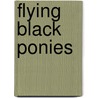 Flying Black Ponies door Kit Lavell