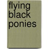 Flying Black Ponies by Kit Lavell